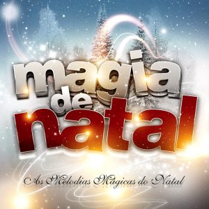 Magia de Natal - As melodias mágicas do Natal