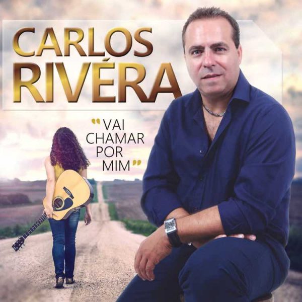 Carlos Rivera - Vai chamar por mim