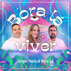 Grupo Musical Bora Lá - Bora Lá Viver