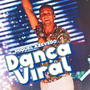 Miguel Azevedo - Dança Viral