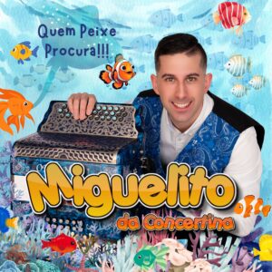 Miguelito da Concertina - Quem deixo Procura !!!