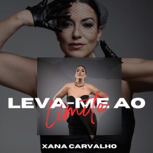 Xana Carvalho - Leva-me ao Limite