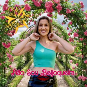 Os Turistas - Não sou beijoqueira