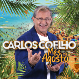 Carlos Coelho - Mês de Agosto