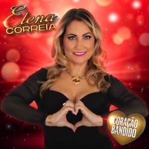 Elena Correia - Coração Bandido