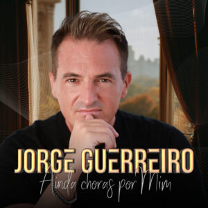Jorge Guerreiro - Ainda Choras Por Mim