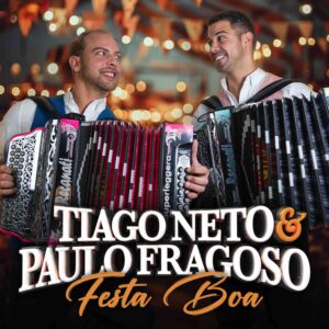 Tiago Neto & Paulo Fragoso - Festa Boa