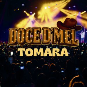 Doce D' Mel - Tomara
