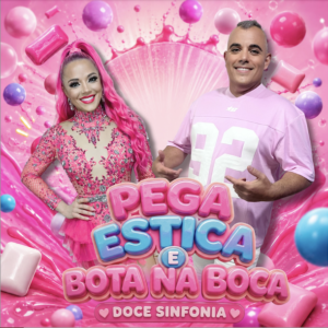Doce Sinfonia - Pega Estica e Bota na Boca