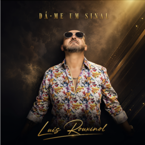 Luis Rouxinol - Dá-me um Sinal